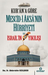 Kur`an`a Göre Mescid-i Aksa`nın Hürriyeti ve İsrail`in Yıkılışı - Ensar Neşriyat