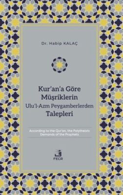 Kur’an’a Göre Müşriklerin Ulu’l-Azm Peygamberlerden Talepleri - 1