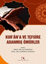 Kur`an`a ve Tefsire Adanmış Ömürler - Çamlıca Yayınları