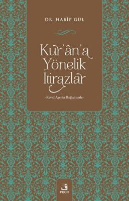 Kur`an`a Yönelik İtirazlar - 1