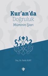 Kur`an`da Doğruluk Müminin Şiarı - Türkiye Diyanet Vakfı Yayınları