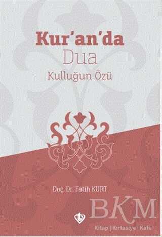 Kur’an’da Dua Kulluğun Özü - Türkiye Diyanet Vakfı Yayınları