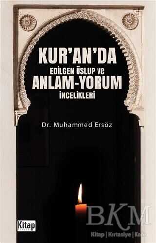Kur`an`da Edilgen Üslup ve Anlam - Yorum İncelikleri - Kitap Dünyası Yayınları