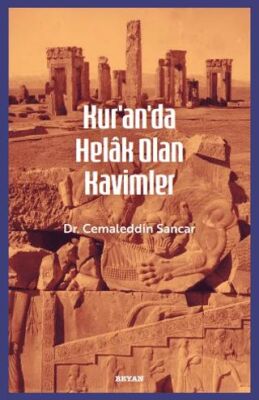 Kur`an`da Helak Olan Kavimler - 1