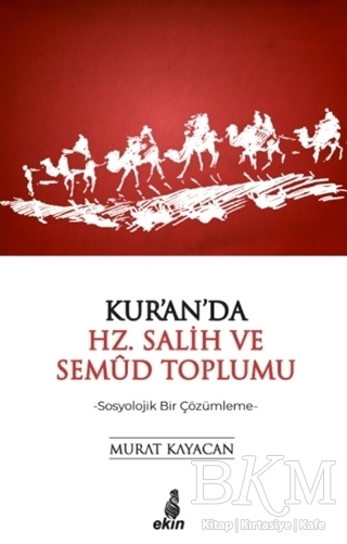 Kur`an`da Hz. Salih ve Semud Toplumu - Ekin Yayınları