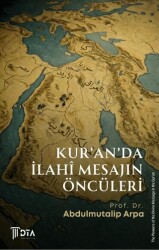 Kur`an`da İlahi Mesajın Öncüleri - DTA Yayıncılık