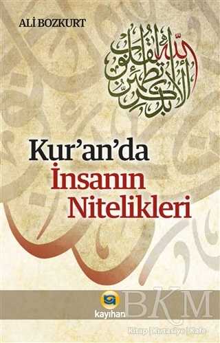 Kur`an`da İnsanın Nitelikleri - Kayıhan Yayınları