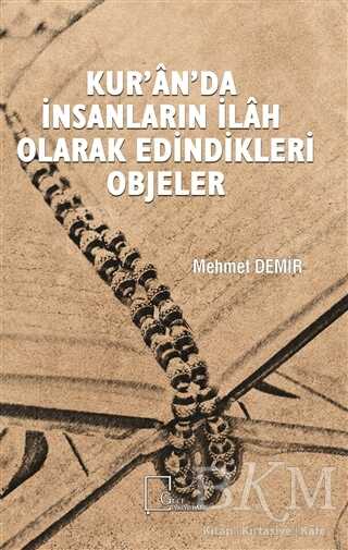 Kur’an’da İnsanların İlah Olarak Edindikleri Objeler - Gece Akademi