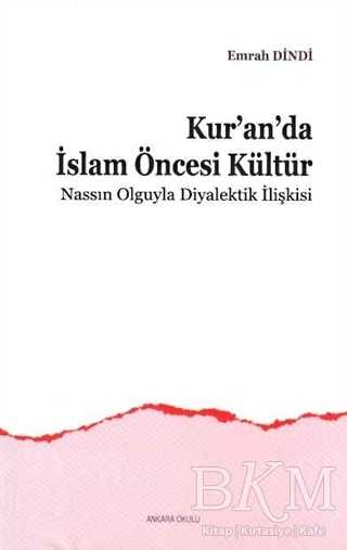 Kur`an`da İslam Öncesi Kültür - Ankara Okulu Yayınları