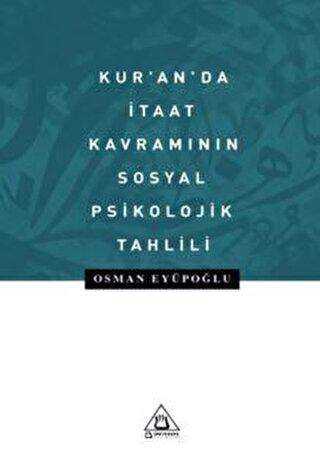 Kur’an`da İtaat Kavramının Sosyal Psikolojik Tahlili - 1