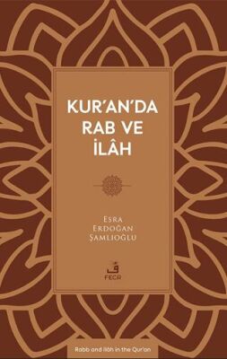 Kur’an’da Rab ve İlâh - 1