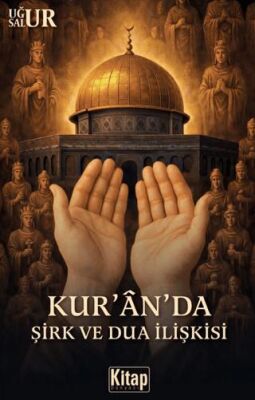 Kur`anda Şirk ve Dua İlişkisi - 1