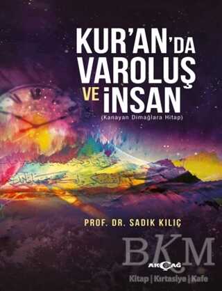 Kur’an`da Varoluş ve İnsan - Akçağ Yayınları