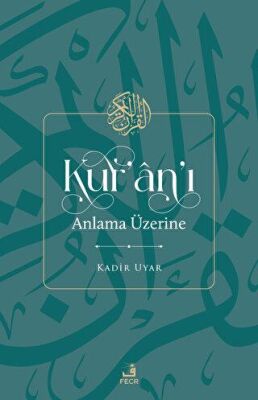 Kur`an`ı Anlama Üzerine - 1