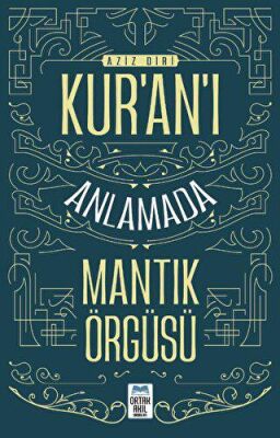 Kur’an’ı Anlamada Mantık Örgüsü - 1
