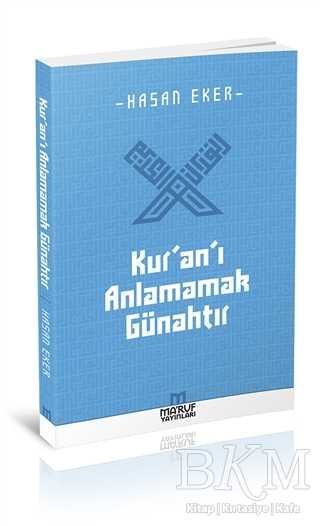 Kur`an`ı Anlamamak Günahtır - Ma`ruf Yayınları