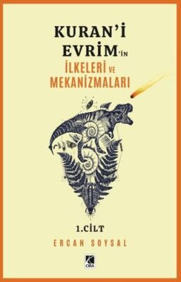Kuran`i Evrim`in İlkeleri ve Mekanizmaları 1. Cilt - 1