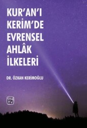 Kur’an’ı Kerim’de Evrensel Ahlak İlkeleri - Kutlu Yayınevi