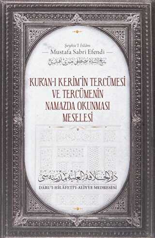 Kur`anı Kerim`in Tercümesi ve Tercümenin Namazda Okunması Meselesi - Daru`l Hilafetil Aliyye Medresesi
