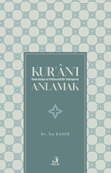 Kur`an`ı Metodoloji ve Dil Eksenli Bir Yaklaşımla Anlamak - Fecr Yayınları