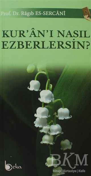 Kur`an`ı Nasıl Ezberlersin? - Beka Yayınları