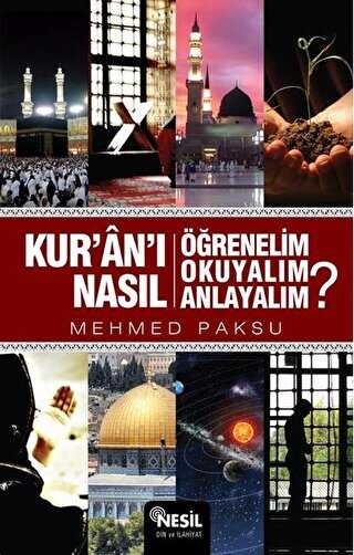 Kur`an`ı Nasıl Öğrenelim Okuyalım Anlayalım? - Nesil Yayınları
