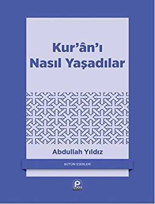 Kur’an’ı Nasıl Yaşadılar - Pınar Yayınları
