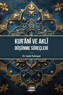 Kur`ani ve Aklı Düşünme Süreçleri - 1