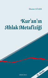Kur’an’ın Ahlak Metafiziği - Ankara Okulu Yayınları