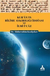 Kur`an`ın Bilime Aykırılığı İddiası ve İlmi İ`caz - Sonçağ Yayınları