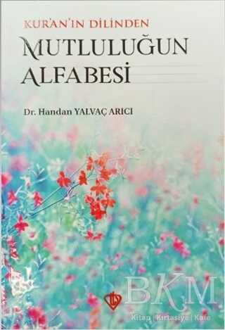 Kur’an’ın Dilinden Mutluluğun Alfabesi - Türkiye Diyanet Vakfı Yayınları