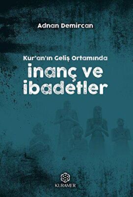 Kur`anın Geliş Ortamında İnanç ve İbadetler - 1
