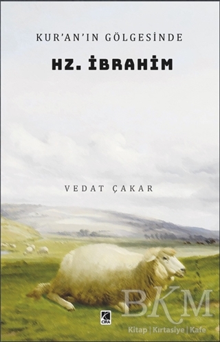Kur’an’ın Gölgesinde Hz. İbrahim - Çıra Yayınları