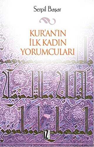 Kur’an’ın İlk Kadın Yorumcuları - İz Yayıncılık