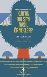 Kur`an’ın Kıssaları; Kur’an Bir Şeyi Nasıl Örnekler? - Tahlil Yayınları