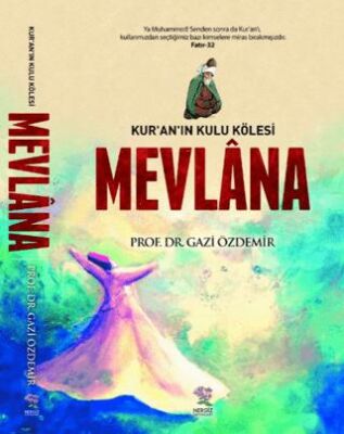 Kur`an`ın Kulu Kölesi Mevlana - 1