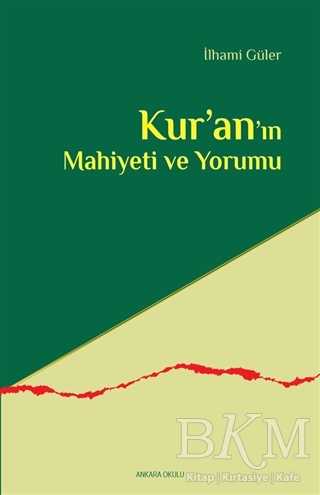Kur’an’ın Mahiyeti ve Yorumu - Ankara Okulu Yayınları