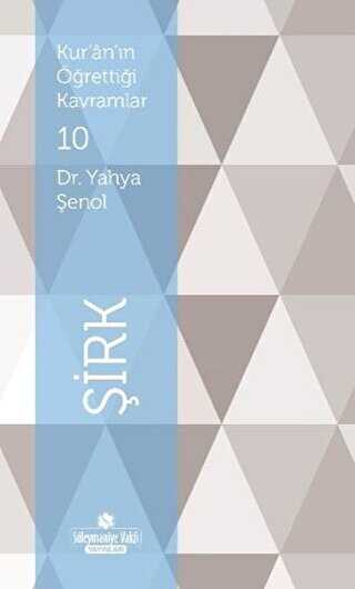 Kur`an`ın Öğrettiği Kavramlar 10 - Şirk - Süleymaniye Vakfı Yayınları