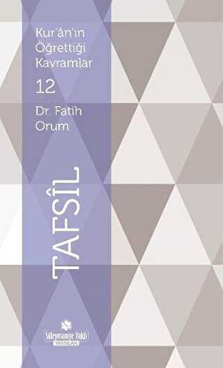 Kur`an`ın Öğrettiği Kavramlar 12 - Tafsil - Süleymaniye Vakfı Yayınları