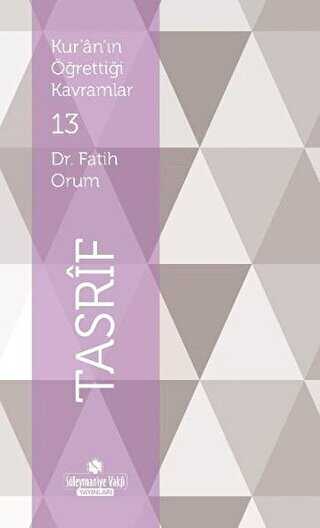 Kur`an`ın Öğrettiği Kavramlar 13 - Tasrif - Süleymaniye Vakfı Yayınları