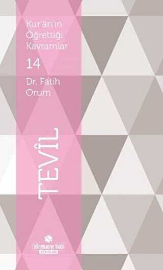 Kur`an`ın Öğrettiği Kavramlar 14 - Tevil - Süleymaniye Vakfı Yayınları