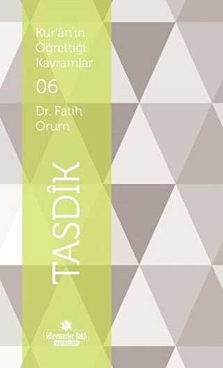 Kur`an`ın Öğrettiği Kavramlar 6 - Tasdik - Süleymaniye Vakfı Yayınları