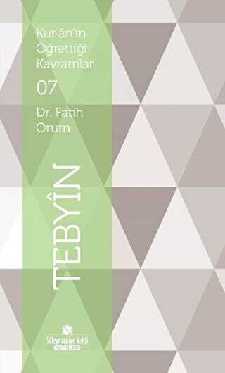 Kur`an`ın Öğrettiği Kavramlar 7 - Tebyin - Süleymaniye Vakfı Yayınları