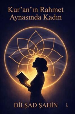 Kur`an`ın Rahmet Aynasındaki Kadın - 1