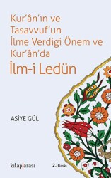 Kur`an`ın ve Tasavvuf`un İlme Verdiği Önem ve Kur`an`da İlm-i Ledün - Kitap Arası