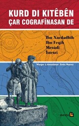 Kurd Di Kiteben Çar Cografinasan De Ibn Xurdadbih, Ibn Feqih, Mesudi, İstexri - Avesta Yayınları