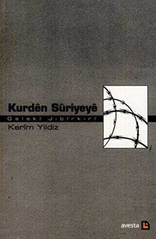 Kurden Suriyeye: Geleki Jibirkiri - Avesta Yayınları