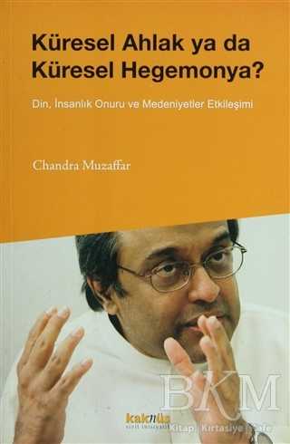 Küresel Ahlak ya da Küresel Hegemonya? - Kaknüs Yayınları
