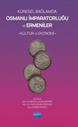 Küresel Bağlamda Osmanlı İmparatorluğu ve Ermeniler: Kültür ve Ekonomi - Nobel Akademik Yayıncılık