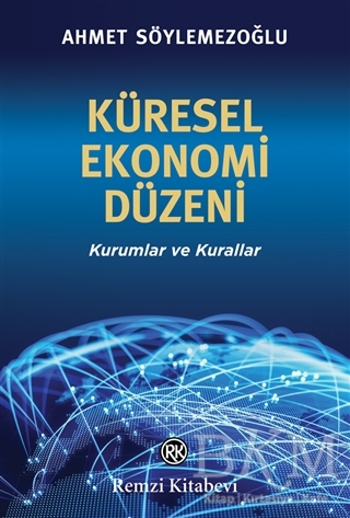 Küresel Ekonomi Düzeni - Remzi Kitabevi